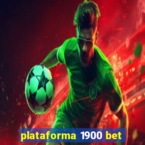 plataforma 1900 bet